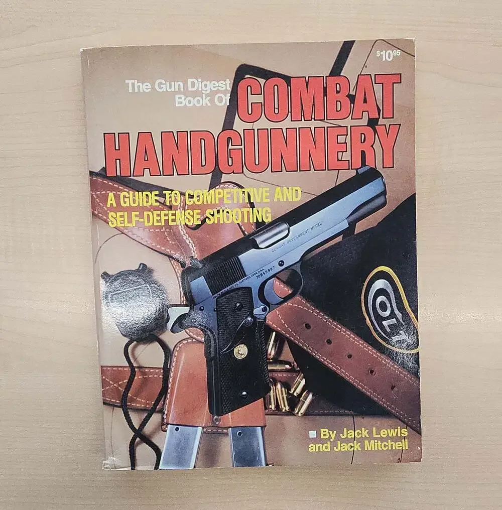 The Gun Digest Book Of Combat Handgunnery by Jack Lewis and Jack Mitchell